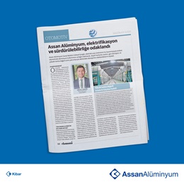 Assan Alüminyum, elektrifikasyon ve sürdürülebilirliğe odaklandı