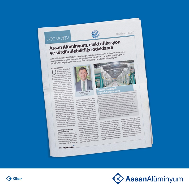 Assan Alüminyum, elektrifikasyon ve sürdürülebilirliğe odaklandı