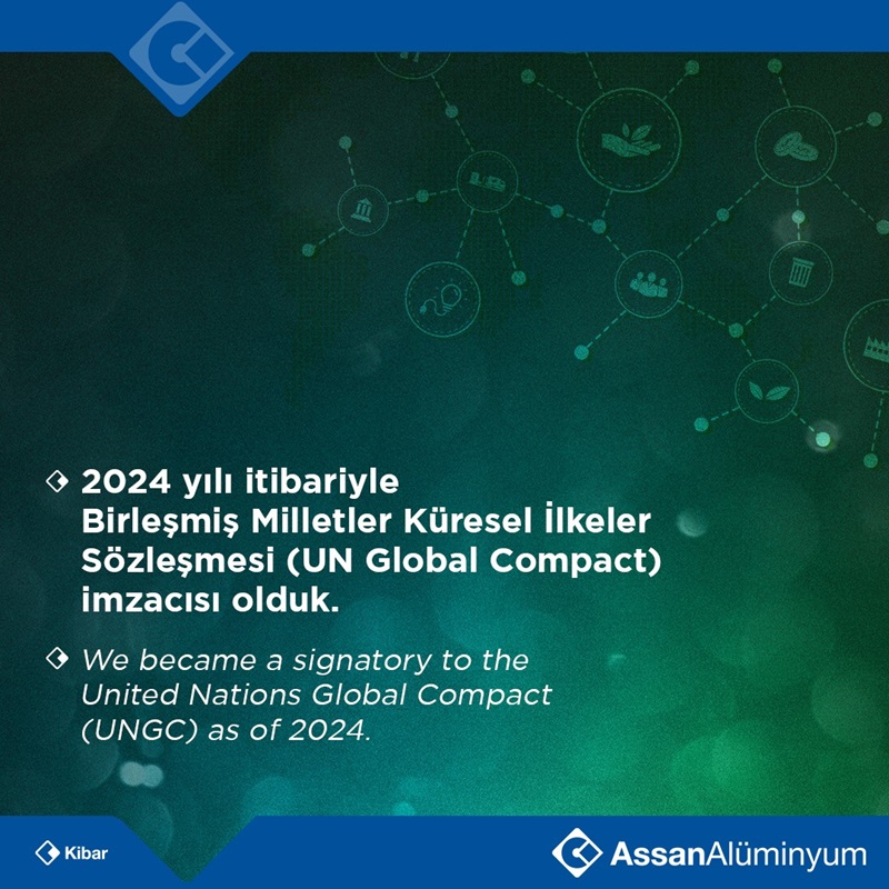 Assan Alüminyum 2024 yılı itibariyle Birleşmiş Milletler Küresel İlkeler Sözleşmesi (UN Global Compact) imzacısı oldu