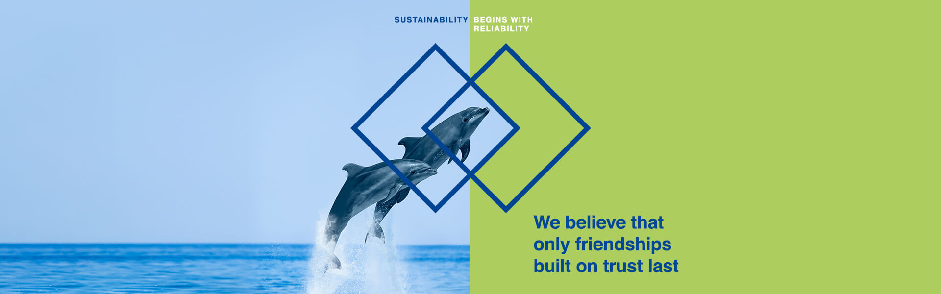 Sustainability begins with reliability